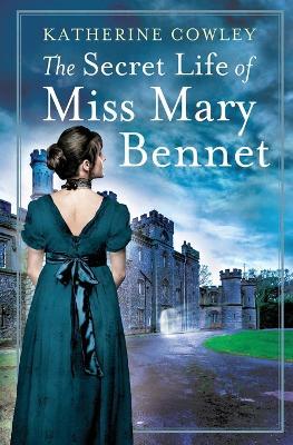 The Secret Life of Miss Mary Bennet - Katherine Cowley - cover