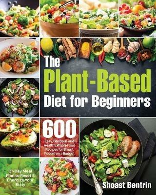 The Plant-Based Diet for Beginners - Shoast Bentrin - cover