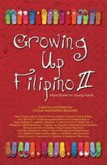 Growing Up Filipino II: More Stories for Young Adults