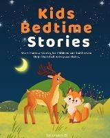 Kids Bedtime Stories: Short Fantasy Stories for Children and Toddlers to Help Them Fall Asleep and Relax - Leeanna Gill - cover