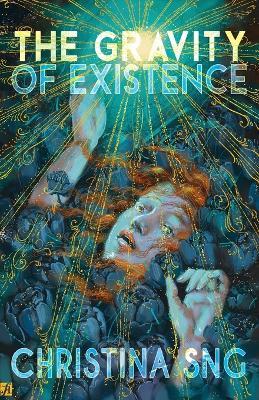 The Gravity of Existence: Poems - Christina Sng - cover