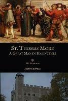 St. Thomas More: A Great Man in Hard Times - E E Reynolds - cover