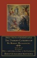 Doctrina Christiana: The Timeless Catechism of St. Robert Bellarmine - St Robert Bellarmine - cover