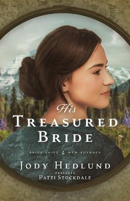 His Treasured Bride: A Bride Ships Novel - Jody Hedlund,Patti Stockdale - cover