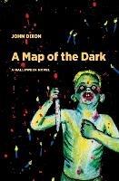 A Map of the Dark - John Dixon - cover