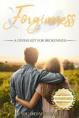 Forgiveness: A Divine Key for Brokenness - Tunde Abednego Samuel - cover