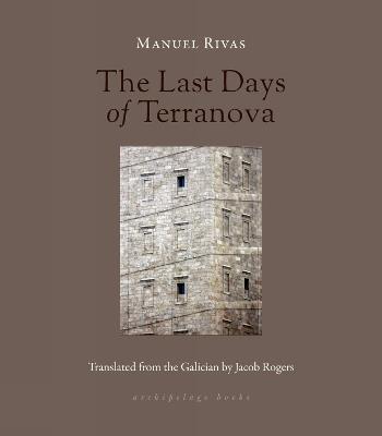 The Last Days Of Terranova - Manuel Rivas,Jacob Rogers - cover
