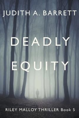 Deadly Equity - Judith a Barrett - cover