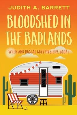Bloodshed in the Badlands - Judith a Barrett - cover