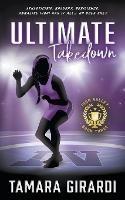 Ultimate Takedown: A YA Contemporary Sports Novel - Tamara Girardi - cover