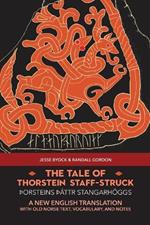 The Tale of Thorstein Staff-Struck (thorsteins THattr stangarhoeggs): A New English Translation with Old Norse Text, Vocabulary, and Notes