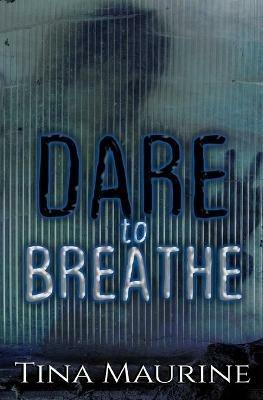 Dare to Breathe - Tina Maurine - cover