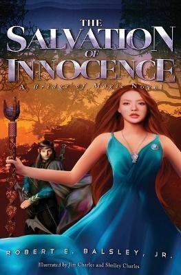 The Salvation of Innocence - Robert E Balsley - cover