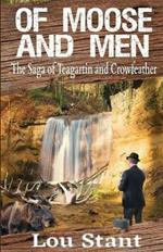 Of Moose and Men: ...the Saga of Teagartin and Crowfeather