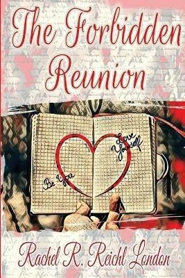 The Forbidden Reunion - Rachel R Reichl London - cover