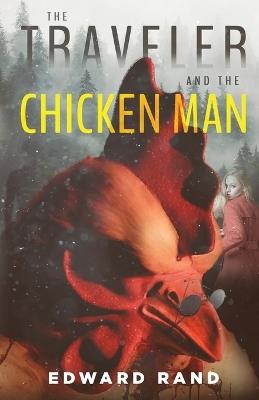 The Traveler and The Chicken Man - Edward Rand - cover