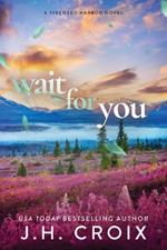 Wait For You