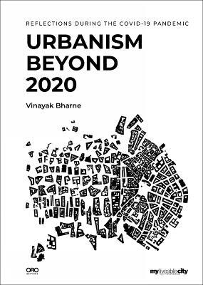 Urbanism Beyond 2020: Reflections During the COVID-19 Pandemic - Vinayak Bharne - cover