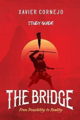 The Bridge - Study Guide: From Possibility to Reality - Xavier Cornejo - cover