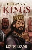 The Enemy of Kings: Defeating the World's culture with a Kingdom lifestyle - Louis Evans - cover