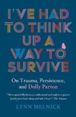 I've Had to Think Up a Way to Survive: On Trauma, Persistence, and Dolly Parton