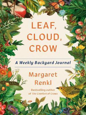 Leaf, Cloud, Crow: A Backyard Journal - Margaret Renkl - cover