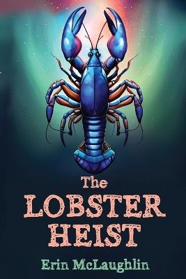 The Lobster Heist - Erin McLaughlin - cover