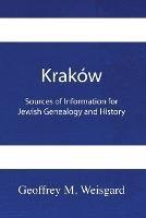 Krakow: Sources of Information for Jewish Genealogy and History - Paperback