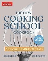 The New Cooking School Cookbook: Advanced Fundamentals - America's Test Kitchen America's Test Kitchen - cover