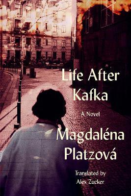 Life After Kafka - Magdalna Platzov - cover