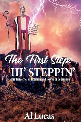 The First Step: Hi' Steppin': The Isometrics of Isolation and Power of Depression - Al Lucas - cover