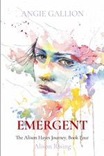 Emergent: Alison Rising