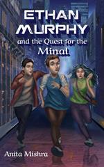 ETHAN MURPHY and the Quest for the Minal