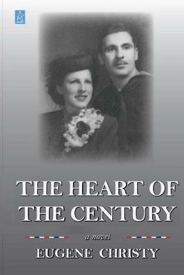 The Heart of the Century - Eugene Christy - cover