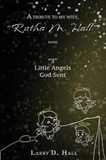 A Tribute to My Wife, Rutha M. Hall with 3 Little Angels God Sent