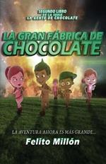 La Gran Fabrica de Chocolate: La Aventura Ahora Es Mas Grande