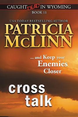 Cross Talk (Caught Dead in Wyoming, Book 11) - Patricia McLinn - cover