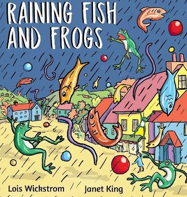 Raining Fish and Frogs - Lois Wickstrom - cover