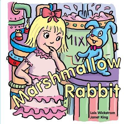 Marshmallow Rabbit - Lois Wickstrom - cover