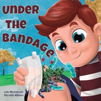 Under the Bandage - Lois Wickstrom - cover