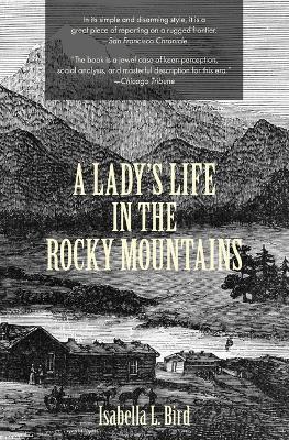 A Lady's Life in the Rocky Mountains (Warbler Classics) - Isabella L Bird - cover