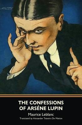 The Confessions of Arsene Lupin (Warbler Classics) - Maurice LeBlanc - cover