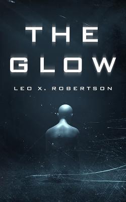 The Glow - Leo X Robertson - cover