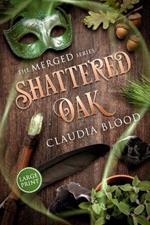 Shattered Oak: A supernatural post apocalyptic fantasy with a touch of romance