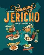 Traveling with Jericho: A Cookbook Memoir