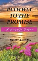 Pathway to the Promise: A Journey of God's Faithfulness