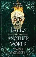 Tales from Another World: Volume 3