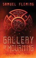 Gallery of Mourning: A Modern Sword and Sorcery Serial - Samuel Fleming - cover