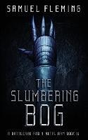The Slumbering Bog: A Modern Sword and Sorcery Serial - Samuel Fleming - cover