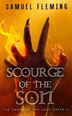Scourge of the Son: A Monster Hunter, Sword & Sorcery Novel - Samuel Fleming - cover